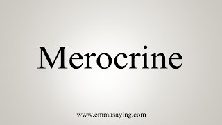 How To Say Merocrine [upl. by Ursola735]