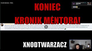 KRONIKI MENTORA KONIEC  XNODTWARZACZ 30092024 [upl. by Ellehsal]