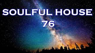 SOULFUL HOUSE 76 [upl. by Eiramave]