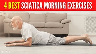 4 Best Sciatica Morning Exercises FOR INSTANT PAIN RELIEF [upl. by Ahsinrac]