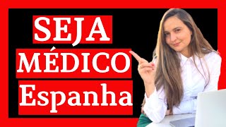 SAIBA Como ser MÉDICO na Espanha🇪🇸→ Homologação de MEDICINA 👨🏽‍⚕️🧑‍⚕️em 2024 [upl. by Latta]