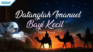 Medley  Datanglah Imanuel  Bayi Kecil  Herlin Pirena [upl. by Stevens840]