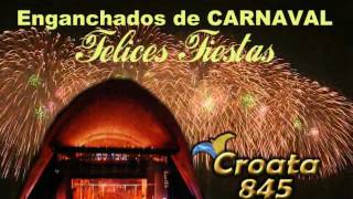 ENGANCHADOS DE CARNAVAL Felices Fiestas croata845 [upl. by Lim]