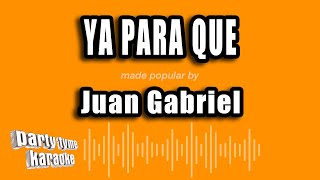 Juan Gabriel  Ya Para Que Versión Karaoke [upl. by Alahcim]