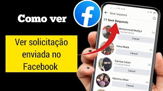 Como visualizar a solicitação enviada no Facebook 2024  Veja a solicitação enviada de amigo [upl. by Kerge953]