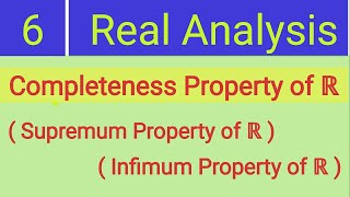 6 Real Analysis  Completeness Property [upl. by Asi]