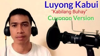 LUYONG KABUI  Cuyonon Version of quot Kabilang Buhayquot  Kenneth Padrones Official Music Video [upl. by Ynaffets490]