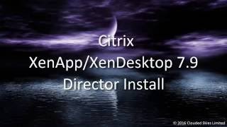 Citrix XenAppXenDesktop 79 Director Install [upl. by Alvita688]