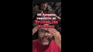 MI FUNESTA REACCIÓN AL TRÁILER DE KRAVEN [upl. by Marybelle]