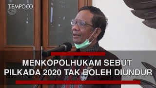 Menkopolhukam Sebut Pilkada 2020 Tak Boleh Diundur [upl. by Arakal]