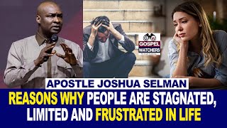 REASONS WHY PEOPLE ARE STAGNATED LIMITED AND FRUSTRATED IN LIFE BY APOSTLE JOSHUA SELMAN REVEAL [upl. by Verlee692]