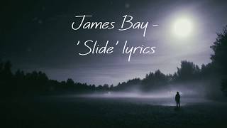 James Bay  Slide Lyrics [upl. by Sessylu]