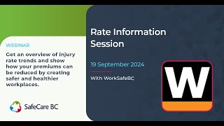 Rate Information Session with WorkSafeBC September 19th 2024  WEBINAR [upl. by Ajak]