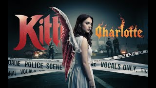 Kittie  Charlotte Vocals Only [upl. by Espy]