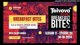 30102024 Breakfast Bites FIJI amp PACIFIC SPORTS NEWS Podcast S11E26 TeivovoSports TeivovoDigital [upl. by Amaerd]