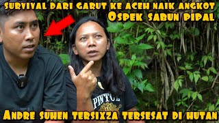 DEDE INOEN SURVIVAL SAMPE KE ACEH OSPEK SABUN PIPEL [upl. by Grethel]