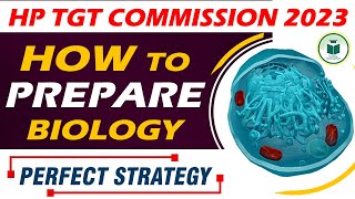 HP TGT COMMISSION 2023  HOW TO PREPARE BIOLOGY   PERFECT STRATEGY  BY NIKKITA MAAM [upl. by Orville108]