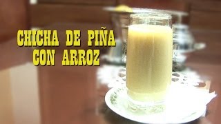 CHICHA DE PIÑA CON ARROZ  ¿Cómo hacer chicha de piña con arroz RECETA  Cocine con Tuti [upl. by Pavior]