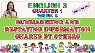 ENGLISH 3  QUARTER 1 WEEK 8  MELCBASED  SUMMARIZING AND RESTATING INFORMATION SHARED BY OTHERS [upl. by Ludlow]