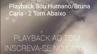 Playback Sou HumanoBruna Carla  2 Tom Abaixo [upl. by Ahsele]