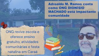 ONG Dionísio Machado  Natal Luz dos Sinos  Ensino Fundamental e Médio cAdroaldo Machado Ramos [upl. by Brandea]