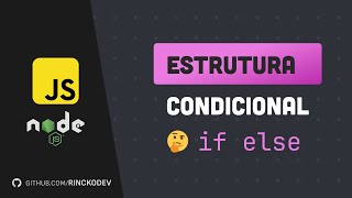 Estrutura condicional IF ELSE  09  Curso de javascript em NodeJs [upl. by Aedrahs]