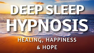 Deep Sleep Hypnosis for Healing Happiness amp Hope  Positive Affirmations Sleep Meditation [upl. by Kred]