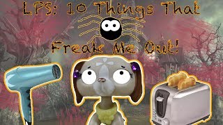 LPS 10 Things That Freak Me Out [upl. by Askwith75]