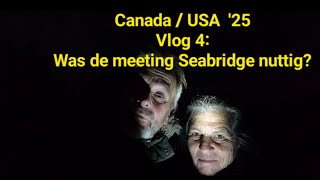 Canada  USA 25 Vlog 4 Was de meeting Seabridge nuttig [upl. by Hobbie]