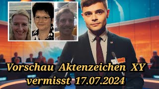 Vorschau auf die Aktenzeichen XY Sendung Vermisst am 17072024 und Update im Fall Vanessa Huber [upl. by Icrad84]