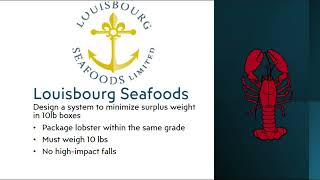 Louisbourg Seafoods  Design a 10 Lb Lobster Boxing System with Less Variability in Weight [upl. by Arrehs]