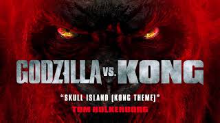 Godzilla vs Kong Official Soundtrack  Skull Island Kong Theme  Tom Holkenborg  WaterTower [upl. by Gesner]