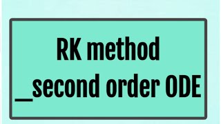 second order ODE RK method [upl. by Ulrike507]