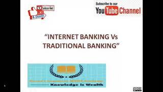 INTERNET BANKING Vs TRADITIONAL BANKING [upl. by Aw]