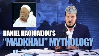 Daniel Haqiqatjous quotMadkhaliquot Mythology [upl. by Weston]