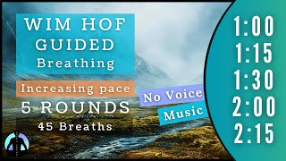 WIM HOF Guided Breathing  45 Breaths 5 Rounds Increasing Pace  Up to 215min  No Voice [upl. by Nimzaj324]