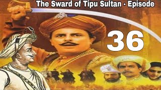 The Sward of Tipu Sultan  Episode  36 HD [upl. by Ihel]