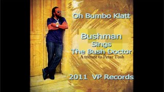 Bushman  Oh Bumbo Klatt [upl. by Eiralav]