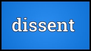 Dissent Meaning [upl. by Sharline600]