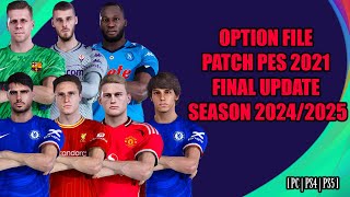 NEW OPTION FILE PATCH PES 2021 FINAL UPDATE SEASON 20242025  PS4  PS5  PC [upl. by Airegin]