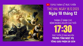 NGÀY 18 THÁNG 12  1730 THỨ HAI 18122023  TRUNG TÂM MỤC VỤ TGPSG [upl. by Ahrendt188]