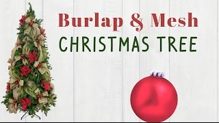 Decorating a Christmas Tree with Burlap amp Deco Mesh [upl. by Lorne]