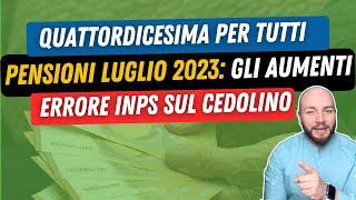 💶 PENSIONI LUGLIO 2023 aumenti quattordicesima e errore INPS [upl. by Attenyt]