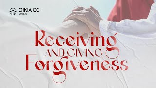 RECEIVING AND GIVING FORGIVENESS  JULY 14 2024  OIKIA CHRISTIAN CENTRE [upl. by Ailecec511]