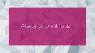 Alejandro Whitney  appearance [upl. by Tterrej886]