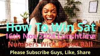 How to win on Saturday 16th November 2024 Lunchtime Numbers With Bonus Ball 💴 uk49spredictions1 [upl. by Ollayos]