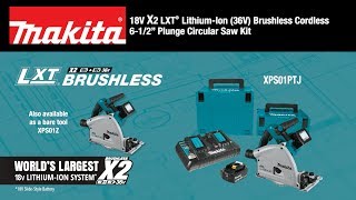 Makita 18V X2 LXT® 36V Brushless 612quot Plunge Circular Saw XPS01 [upl. by Flieger]