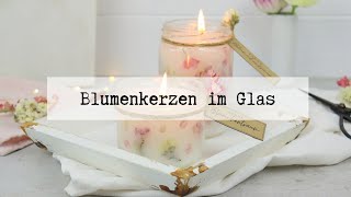 DIY  Blumenkerzen im Einmachglas schnell und einfach selber machen [upl. by Mackoff499]