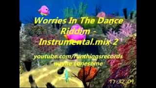 Worries In The Dance Riddim  Instrumental  mix 2 [upl. by Odyssey]