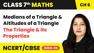 Medians of a Triangle amp Altitudes of a Triangle  The Triangle amp Its Properties  Class 7 Maths Ch 6 [upl. by Dewhurst]